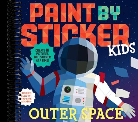 Paint by Sticker Kids: Outer Space : Create 10 Pictures One Sticker at a Time! Includes Glow-in-the-Dark Stickers