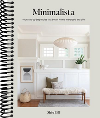 Minimalista: Your Step-by-Step Guide to a Better Home, Wardrobe, and Life