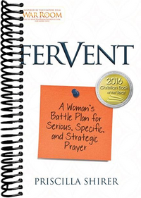 Fervent: A Woman's Battle Plan to Serious, Specific and Strategic Prayer