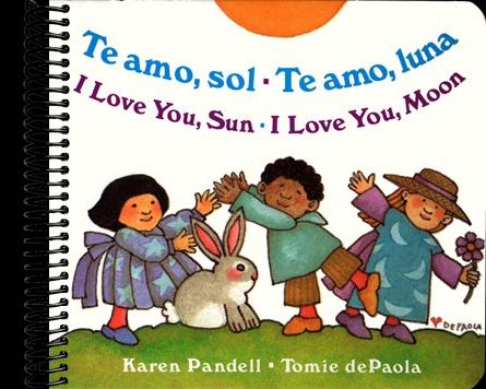 I Love You Sun / I Love You Moon: Te amo Sol / Te amo Luna (Bilingual edition)