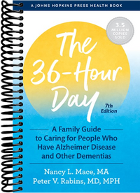 The 36-Hour Day: A Family Guide to Caring for People Who Have Alzheimer Disease and Other Dementias (7th Edition, New edition)