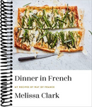 Dinner in French: My Recipes by Way of France: A Cookbook