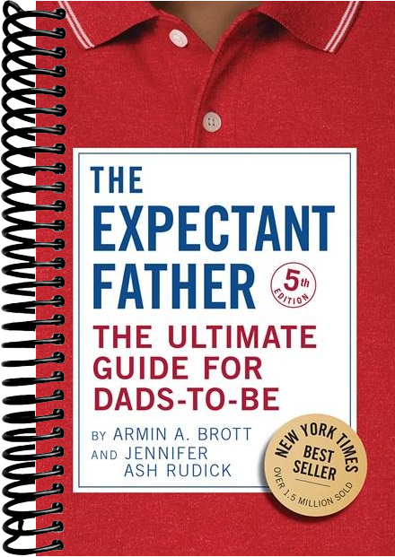 The Expectant Father: The Ultimate Guide for Dads-to-Be