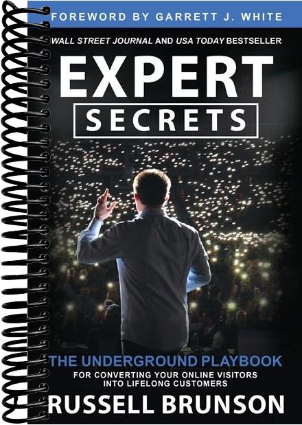 Expert Secrets: The Underground Playbook for Converting Your Online Visitors into Lifelong Customers