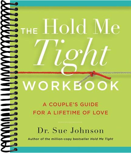 The Hold Me Tight Workbook: A Couple's Guide for a Lifetime of Love