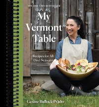 My Vermont Table: Recipes for All (Six) Seasons