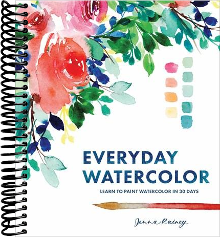 Everyday Watercolor: Learn to Paint Watercolor in 30 Days