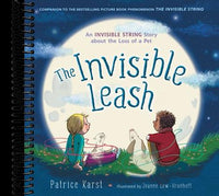 The Invisible Leash: An Invisible String Story About the Loss of a Pet
