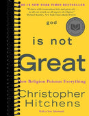 God Is Not Great: How Religion Poisons Everything