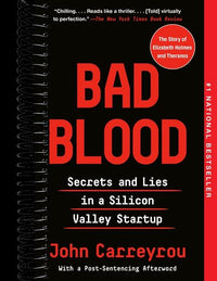 Bad Blood: Secrets and Lies in a Silicon Valley Startup