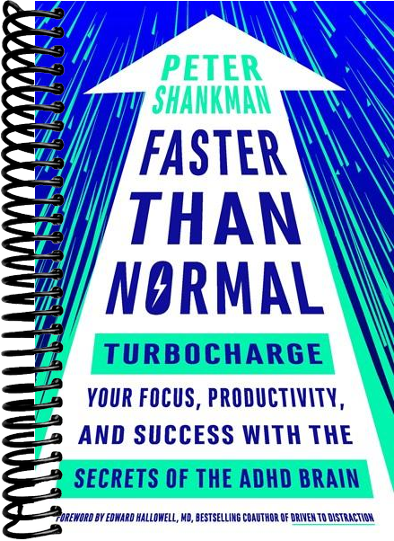 Faster Than Normal: Turbocharge Your Focus, Productivity, and Success with the Secrets of the ADHD Brain