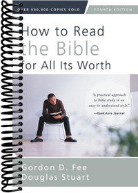 How to Read the Bible for All Its Worth: Fourth Edition