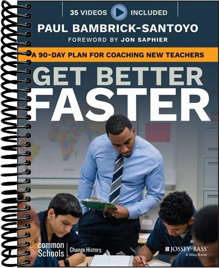 Get Better Faster: A 90-Day Plan for Coaching New Teachers