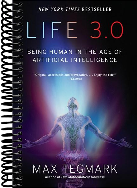 Life 3.0: Being Human in the Age of Artificial Intelligence