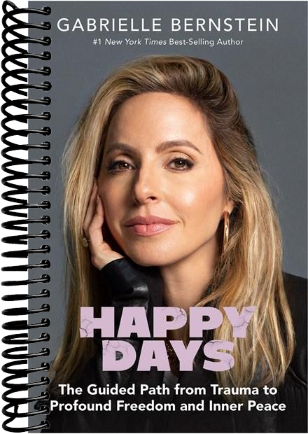 Happy Days: The Guided Path from Trauma to Profound Freedom and Inner Peace