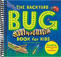 The Backyard Bug Book for Kids: Storybook, Insect Facts, and Activities