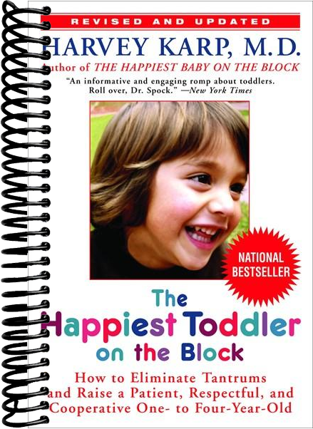 The Happiest Toddler on the Block: How to Eliminate Tantrums and Raise a Patient, Respectful, and Cooperative One- to Four-Year-Old: Revised Edition
