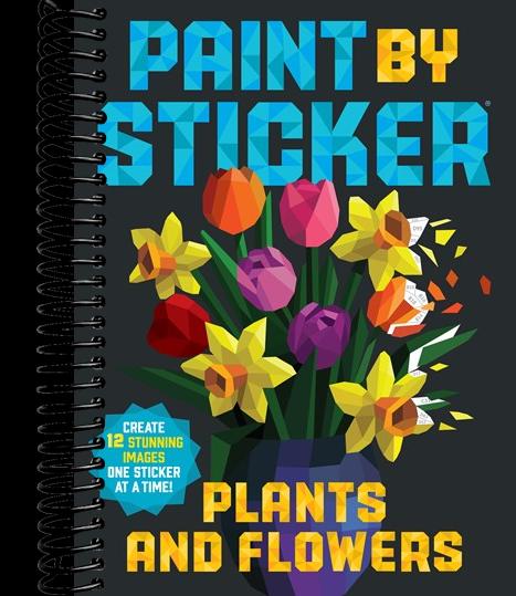 Paint by Sticker: Plants and Flowers : Create 12 Stunning Images One Sticker at a Time!