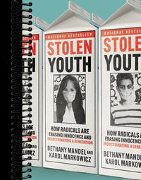 Stolen Youth: How Radicals Are Erasing Innocence and Indoctrinating a Generation