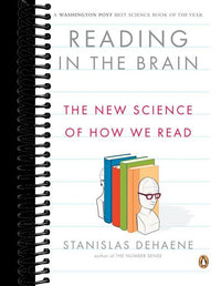 Reading in the Brain: The New Science of How We Read