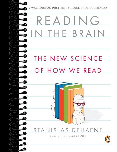 Reading in the Brain: The New Science of How We Read