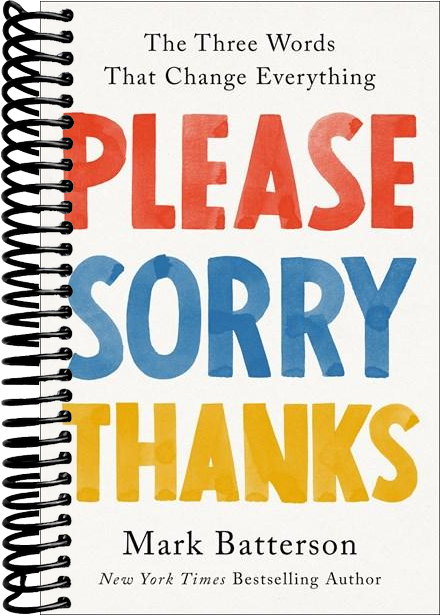Please, Sorry, Thanks: The Three Words That Change Everything
