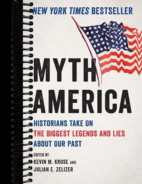 Myth America: Historians Take On the Biggest Legends and Lies About Our Past