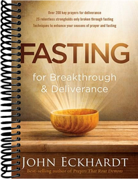 Fasting for Breakthrough and Deliverance: Pray. Believe. Receive.
