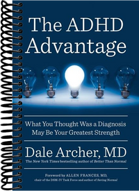 The ADHD Advantage: What You Thought Was a Diagnosis May Be Your Greatest Strength