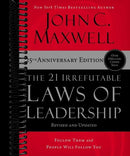 The 21 Irrefutable Laws of Leadership: Follow Them and People Will Follow You (25th Edition)
