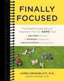 Finally Focused: The Breakthrough Natural Treatment Plan for ADHD That Restores Attention, Minimizes Hyperactivity, and Helps Eliminate Drug Side Effects