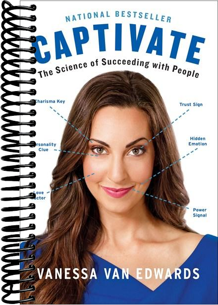 Captivate: The Science of Succeeding with People