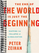 The End of the World Is Just the Beginning: Mapping the Collapse of Globalization