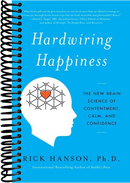 Hardwiring Happiness: The New Brain Science of Contentment, Calm, and Confidence