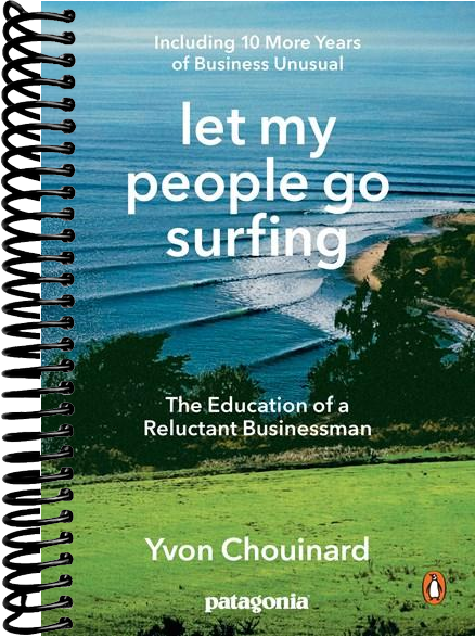 Let My People Go Surfing: The Education of a Reluctant Businessman--Including 10 More Years of Business Unusual