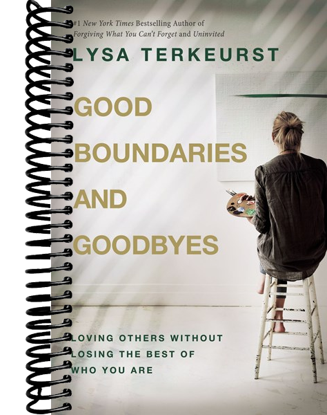 Good Boundaries and Goodbyes: Loving Others Without Losing the Best of Who You Are