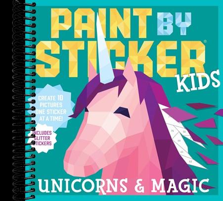 Paint by Sticker Kids: Unicorns & Magic : Create 10 Pictures One Sticker at a Time! Includes Glitter Stickers