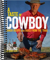 A Taste Of Cowboy: Ranch Recipes and Tales from the Trail