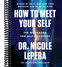 How to Meet Your Self: The Workbook for Self-Discovery