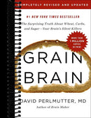 Grain Brain: The Surprising Truth about Wheat, Carbs, and Sugar--Your Brain's Silent Killers (Revised)