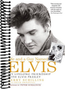 Me and a Guy Named Elvis: My Lifelong Friendship with Elvis Presley