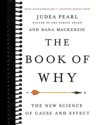 The Book of Why: The New Science of Cause and Effect