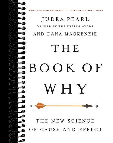 The Book of Why: The New Science of Cause and Effect