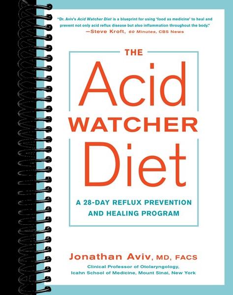 The Acid Watcher Diet: A 28-Day Reflux Prevention and Healing Program