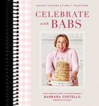 Celebrate with Babs: Holiday Recipes & Family Traditions