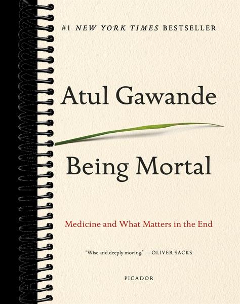 Being Mortal: Medicine and What Matters in the End