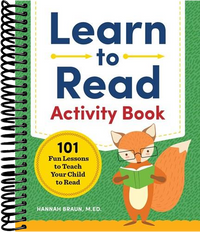 Learn to Read Activity Book: 101 Fun Lessons to Teach Your Child to Read