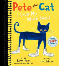 Pete the Cat: I Love My White Shoes