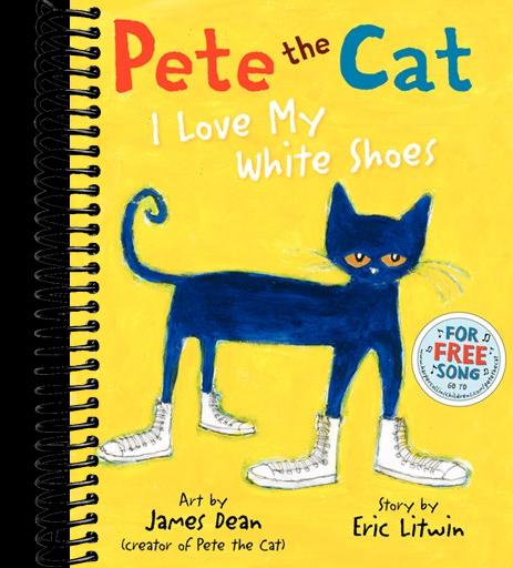 Pete the Cat: I Love My White Shoes