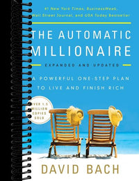 The Automatic Millionaire, Expanded and Updated: A Powerful One-Step Plan to Live and Finish Rich